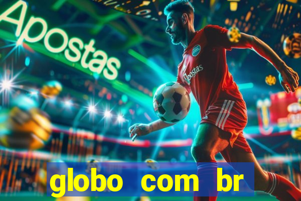 globo com br absolutamente noticias